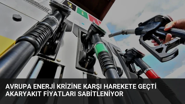 Avrupa Enerji Krizine Karşı Harekete Geçti Akaryakıt Fiyatları Sabitleniyor