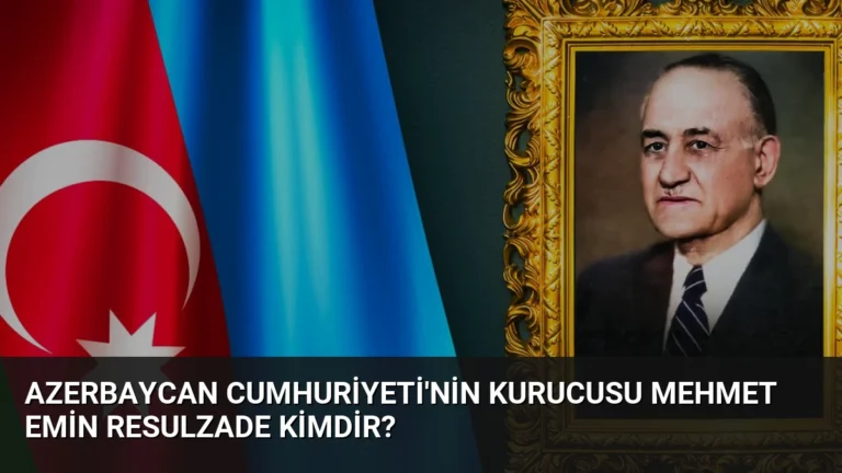 Azerbaycan Cumhuriyeti’nin Kurucusu Mehmet Emin Resulzade Kimdir?