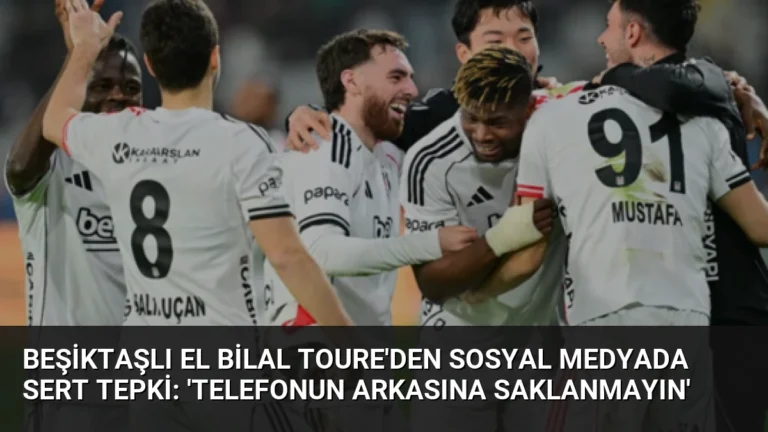 Beşiktaşlı El Bilal Toure’den sosyal medyada sert tepki: ‘Telefonun arkasına saklanmayın’