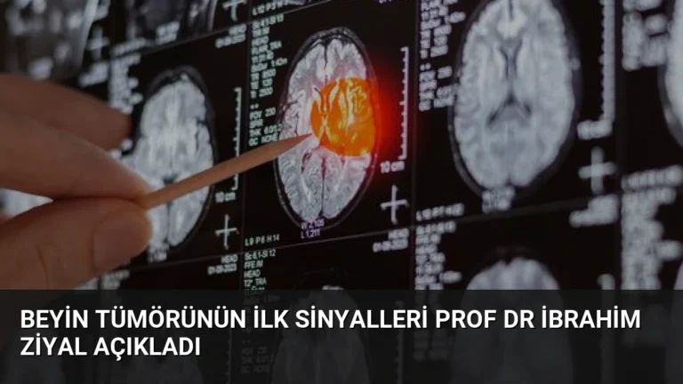 Beyin Tümörünün İlk Sinyalleri Prof Dr İbrahim Ziyal Açıkladı