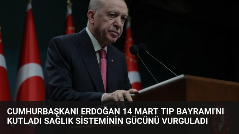 Cumhurbaşkanı Erdoğan 14 Mart Tıp Bayramı’nı kutladı Sağlık sisteminin gücünü vurguladı