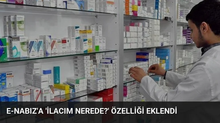e-Nabız’a ‘İlacım Nerede?’ Özelliği Eklendi