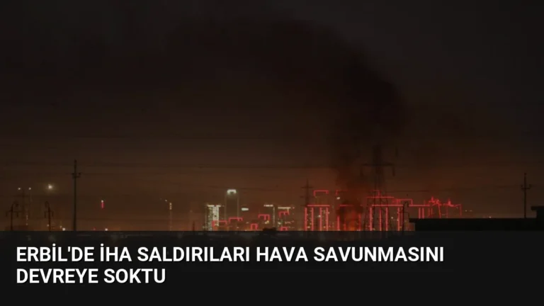 Erbil’de İHA Saldırıları Hava Savunmasını Devreye Soktu