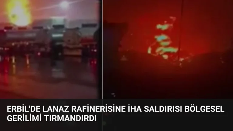 Erbil’de Lanaz Rafinerisine İHA Saldırısı Bölgesel Gerilimi Tırmandırdı