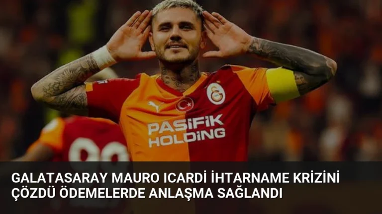 Galatasaray Mauro Icardi İhtarname Krizini Çözdü Ödemelerde Anlaşma Sağlandı