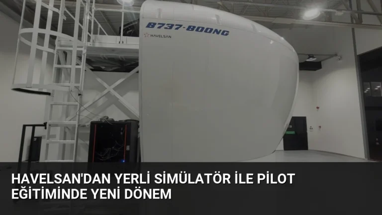 HAVELSAN’dan Yerli Simülatör ile Pilot Eğitiminde Yeni Dönem