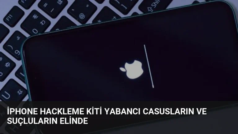 iPhone Hackleme Kiti Yabancı Casusların ve Suçluların Elinde