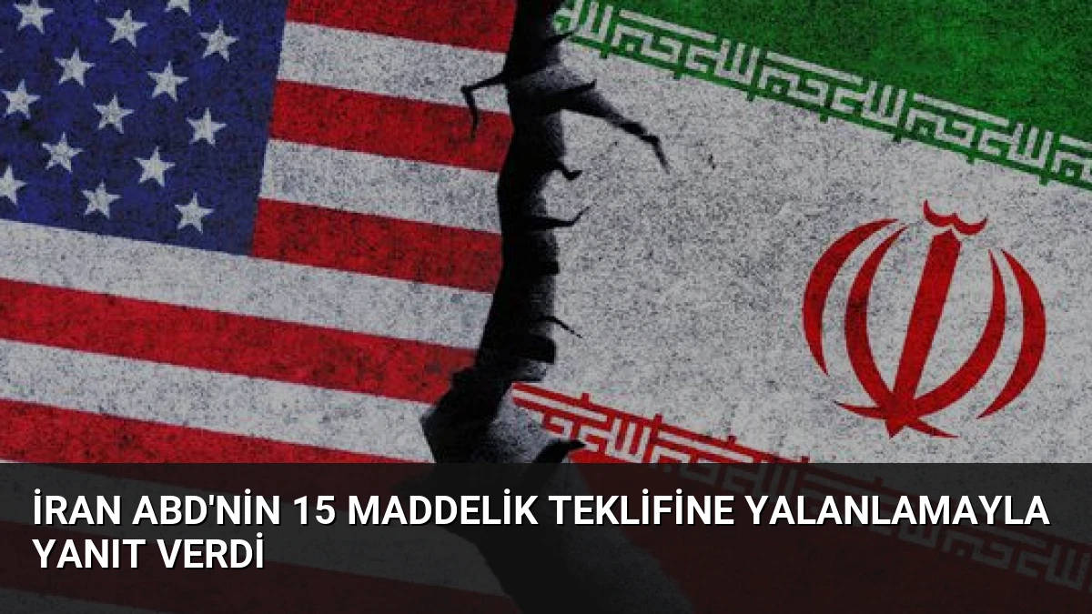 İran ABD’nin 15 Maddelik Teklifine Yalanlamayla Yanıt Verdi