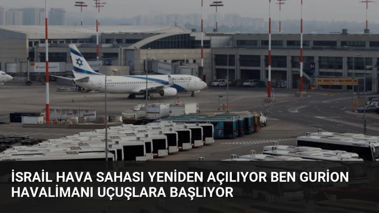 İsrail Hava Sahası Yeniden Açılıyor Ben Gurion Havalimanı Uçuşlara Başlıyor