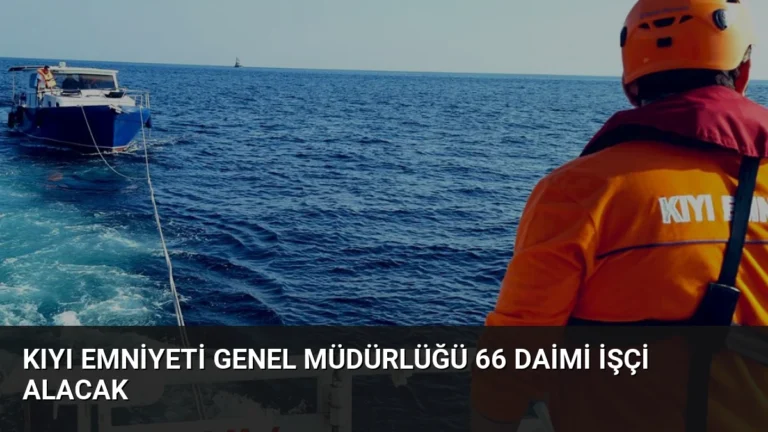 Kıyı Emniyeti Genel Müdürlüğü 66 Daimi İşçi Alacak