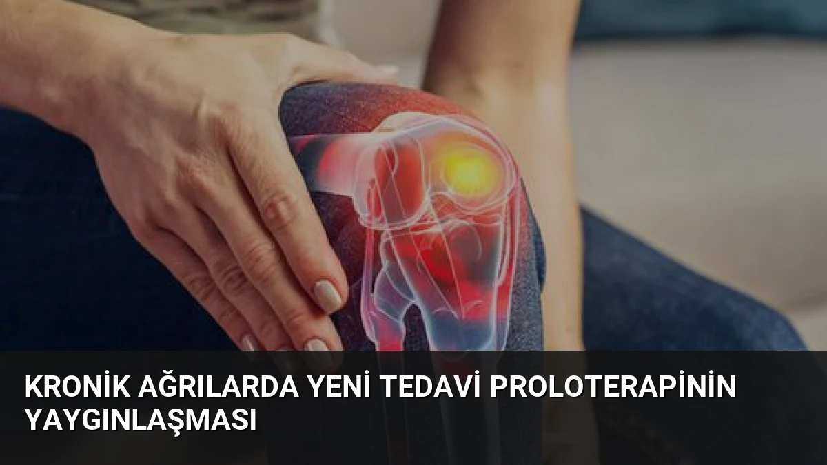 Kronik Ağrılarda Yeni Tedavi Proloterapinin Yaygınlaşması