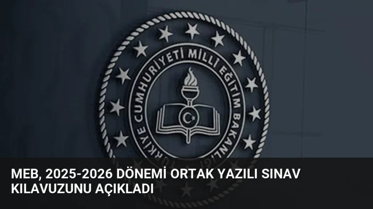 MEB, 2025-2026 Dönemi Ortak Yazılı Sınav Kılavuzunu Açıkladı