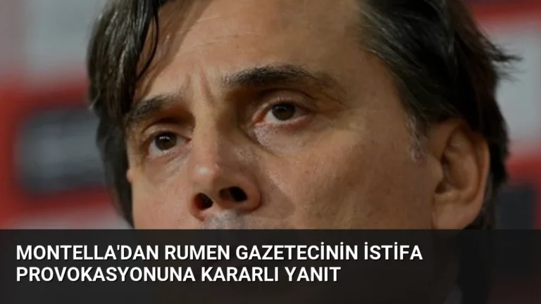 Montella’dan Rumen Gazetecinin İstifa Provokasyonuna Kararlı Yanıt
