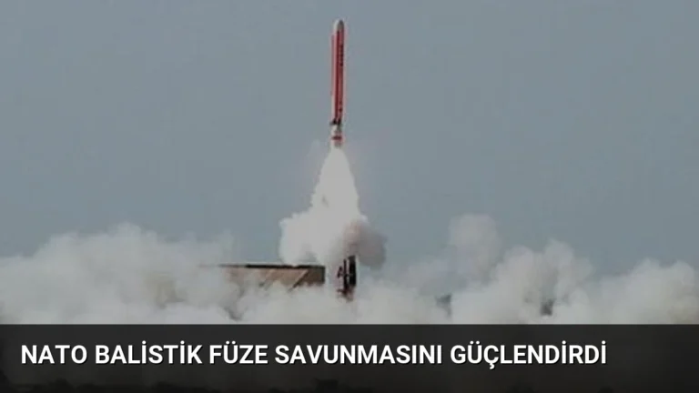 NATO Balistik Füze Savunmasını Güçlendirdi