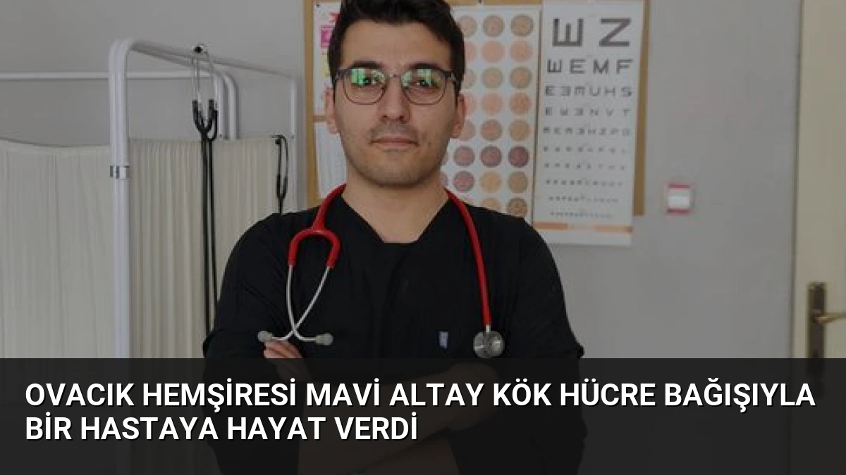 Ovacık Hemşiresi Mavi Altay Kök Hücre Bağışıyla Bir Hastaya Hayat Verdi