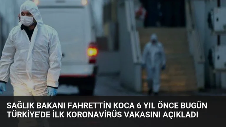 Sağlık Bakanı Fahrettin Koca 6 yıl önce bugün Türkiye’de ilk koronavirüs vakasını açıkladı