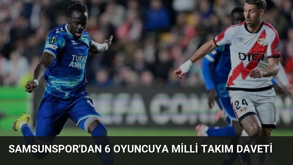 Samsunspor’dan 6 Oyuncuya Milli Takım Daveti