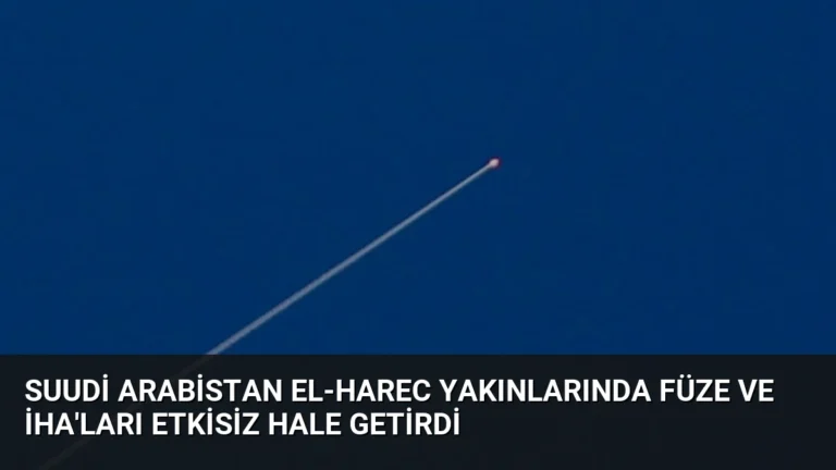 Suudi Arabistan el-Harec yakınlarında füze ve İHA’ları etkisiz hale getirdi