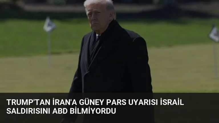 Trump’tan İran’a Güney Pars Uyarısı İsrail Saldırısını ABD Bilmiyordu