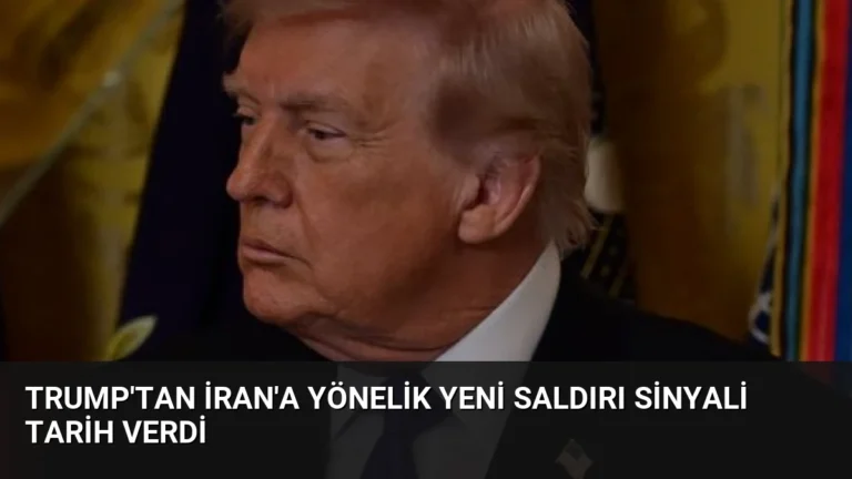 Trump’tan İran’a Yönelik Yeni Saldırı Sinyali Tarih Verdi
