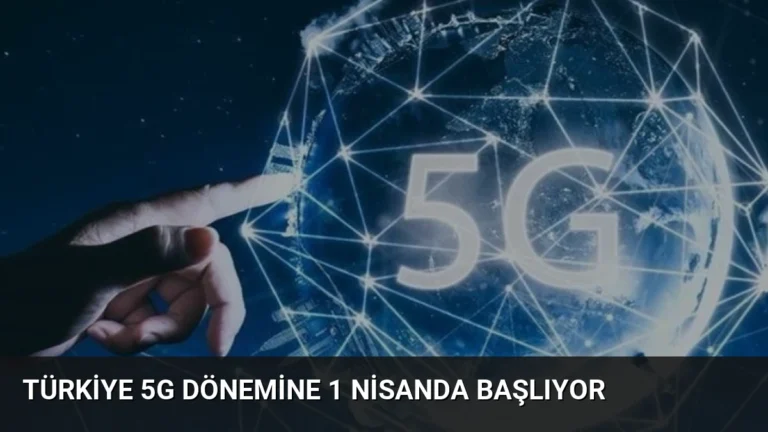 Türkiye 5G Dönemine 1 Nisanda Başlıyor