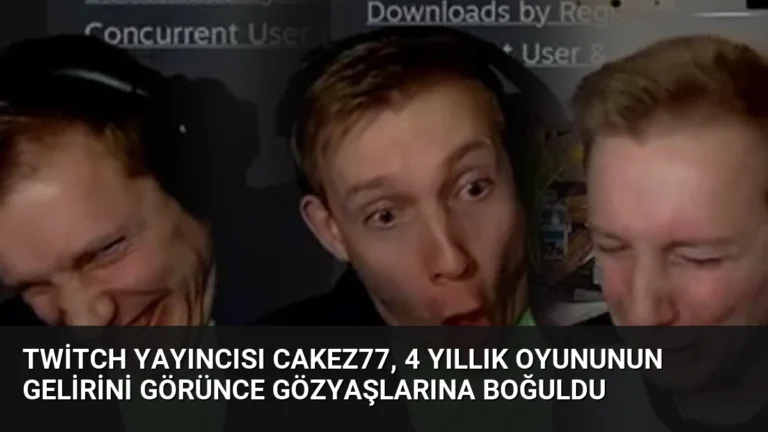 Twitch Yayıncısı Cakez77, 4 Yıllık Oyununun Gelirini Görünce Gözyaşlarına Boğuldu