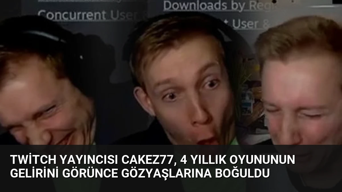 Twitch Yayıncısı Cakez77, 4 Yıllık Oyununun Gelirini Görünce Gözyaşlarına Boğuldu