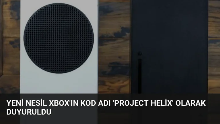 Yeni Nesil Xbox’ın Kod Adı ‘Project Helix’ Olarak Duyuruldu