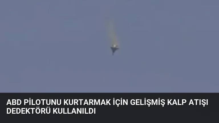 ABD Pilotunu Kurtarmak İçin Gelişmiş Kalp Atışı Dedektörü Kullanıldı