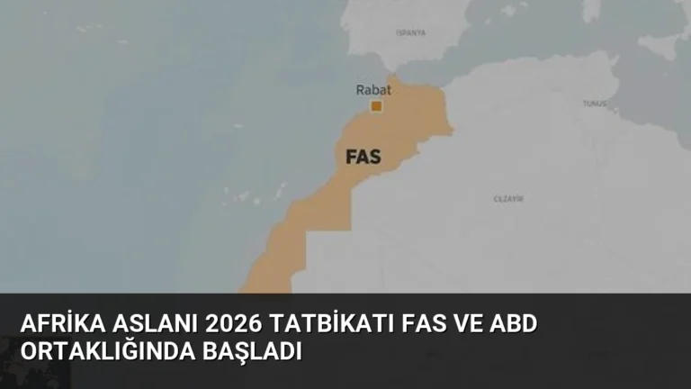Afrika Aslanı 2026 Tatbikatı Fas ve ABD Ortaklığında Başladı