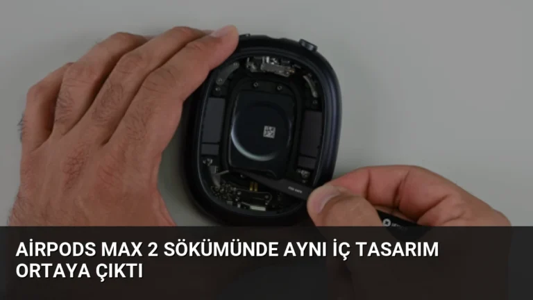 AirPods Max 2 Sökümünde Aynı İç Tasarım Ortaya Çıktı