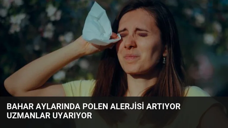 Bahar Aylarında Polen Alerjisi Artıyor Uzmanlar Uyarıyor