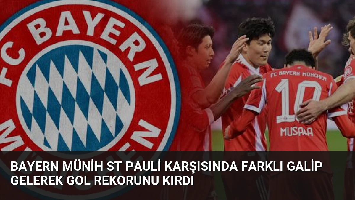 Bayern Münih St Pauli Karşısında Farklı Galip Gelerek Gol Rekorunu Kırdı