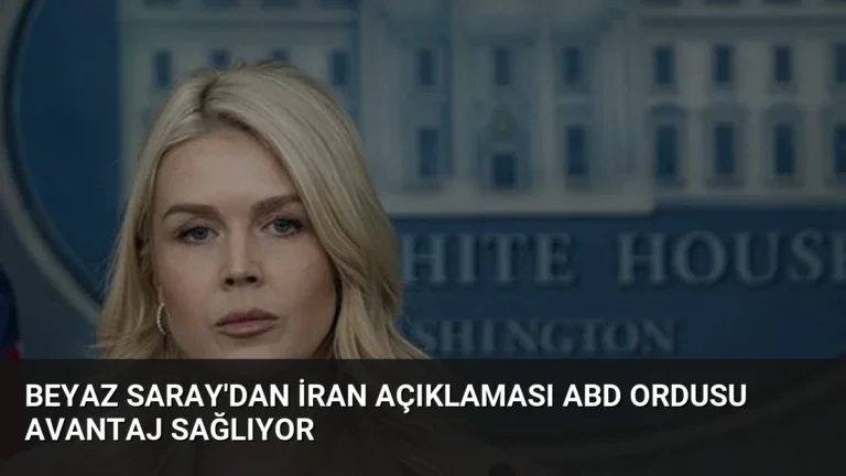 Beyaz Saray’dan İran Açıklaması ABD Ordusu Avantaj Sağlıyor