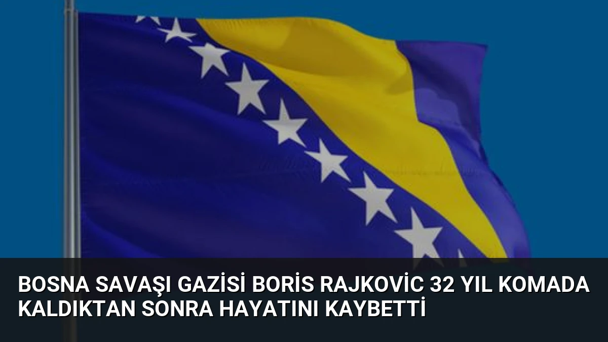 Bosna Savaşı Gazisi Boris Rajkovic 32 Yıl Komada Kaldıktan Sonra Hayatını Kaybetti