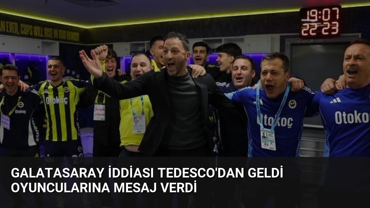 Galatasaray İddiası Tedesco’dan Geldi Oyuncularına Mesaj Verdi