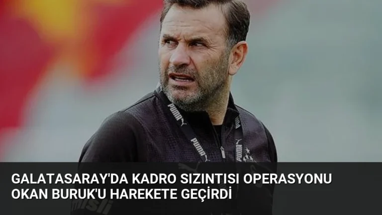 Galatasaray’da Kadro Sızıntısı Operasyonu Okan Buruk’u Harekete Geçirdi
