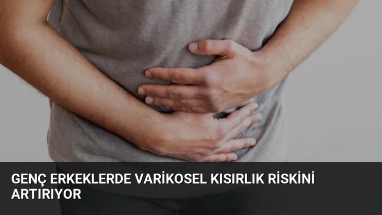 Genç Erkeklerde Varikosel Kısırlık Riskini Artırıyor