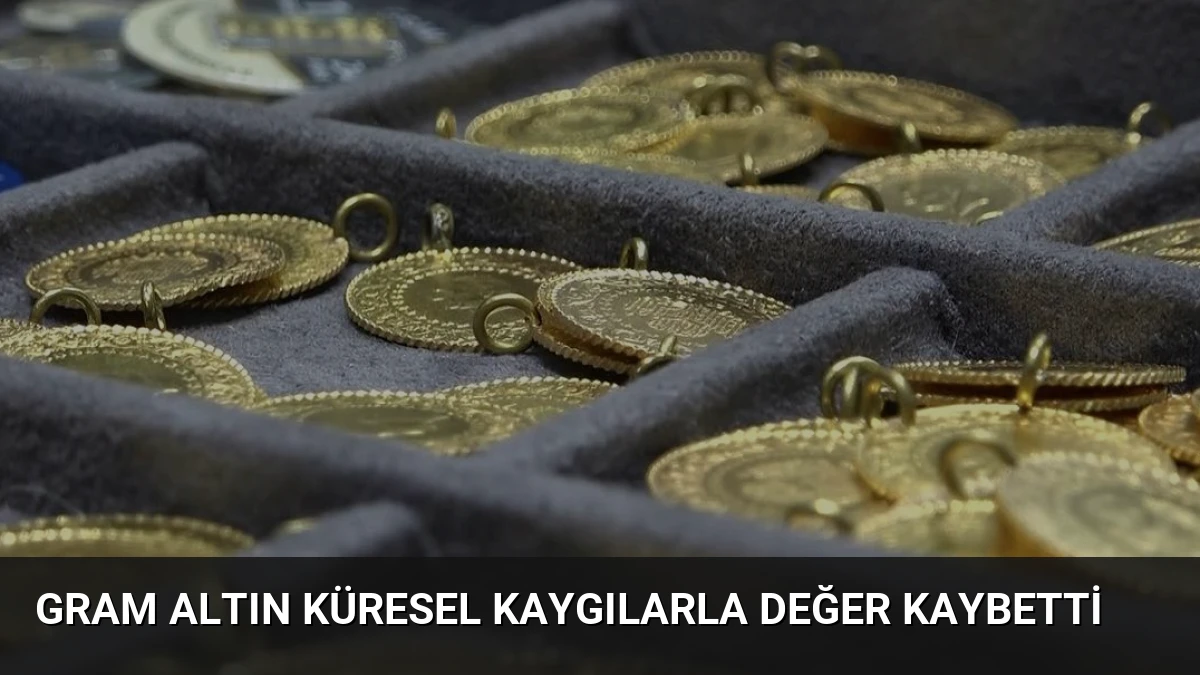 Gram Altın Küresel Kaygılarla Değer Kaybetti