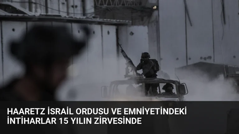 Haaretz İsrail Ordusu ve Emniyetindeki İntiharlar 15 Yılın Zirvesinde