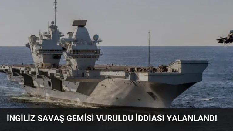 İngiliz Savaş Gemisi Vuruldu İddiası Yalanlandı
