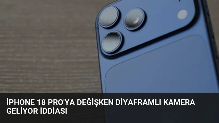 iPhone 18 Pro’ya Değişken Diyaframlı Kamera Geliyor İddiası