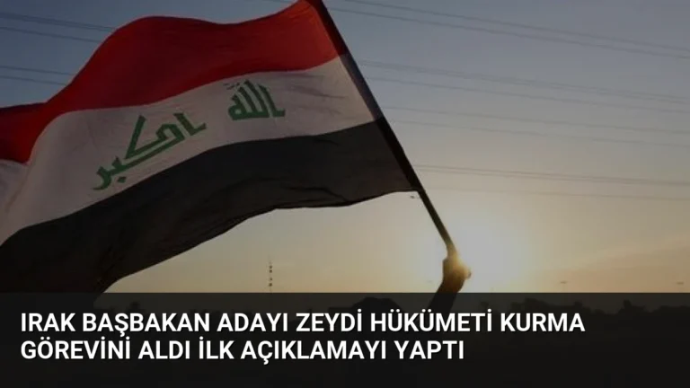 Irak Başbakan Adayı Zeydi Hükümeti Kurma Görevini Aldı İlk Açıklamayı Yaptı
