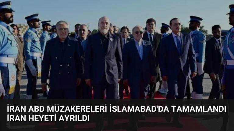 İran ABD Müzakereleri İslamabad’da Tamamlandı İran Heyeti Ayrıldı