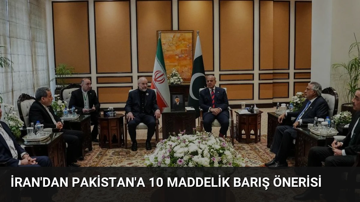 İran’dan Pakistan’a 10 Maddelik Barış Önerisi