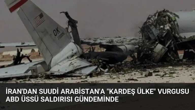 İran’dan Suudi Arabistan’a “Kardeş Ülke” Vurgusu ABD Üssü Saldırısı Gündeminde