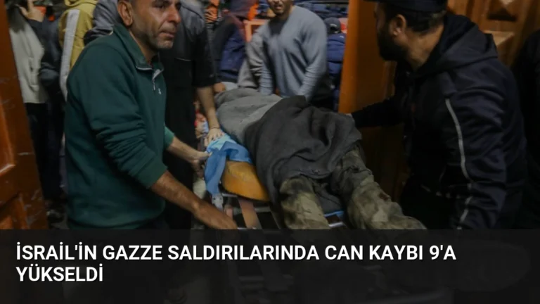 İsrail’in Gazze Saldırılarında Can Kaybı 9’a Yükseldi