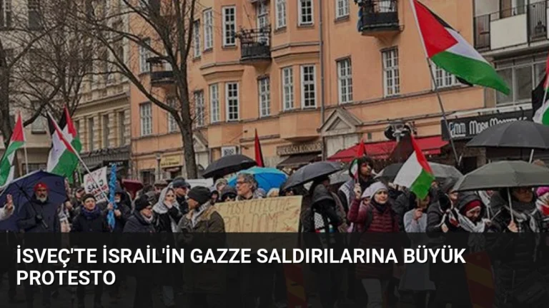 İsveç’te İsrail’in Gazze Saldırılarına Büyük Protesto