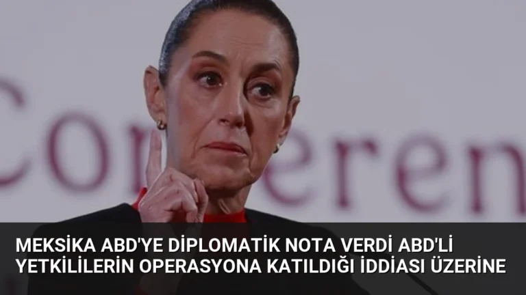 Meksika ABD’ye Diplomatik Nota Verdi ABD’li Yetkililerin Operasyona Katıldığı İddiası Üzerine