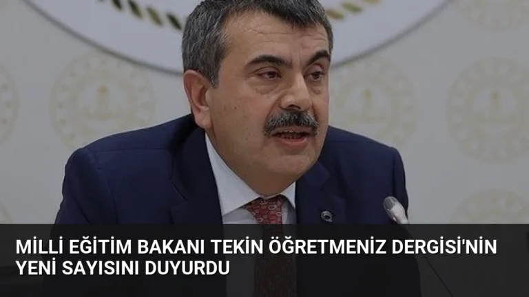Milli Eğitim Bakanı Tekin ÖğretmenİZ Dergisi’nin Yeni Sayısını Duyurdu